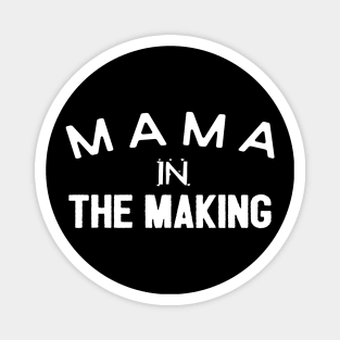 Mama In The Making Magnet